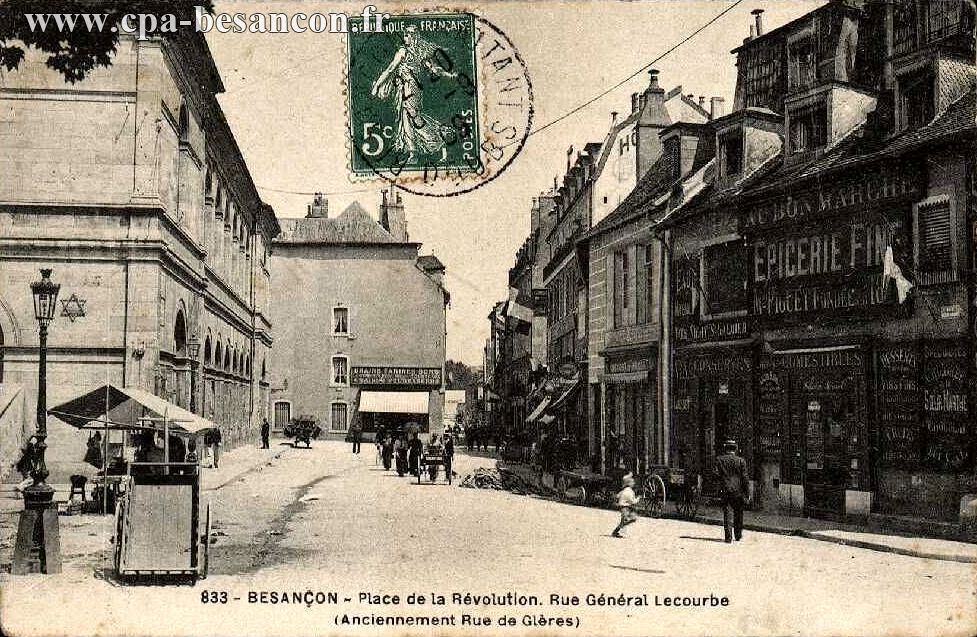 833 - BESANÇON - Place de la Révolution. Rue Général Lecourbe (Anciennement Rue de Glères)